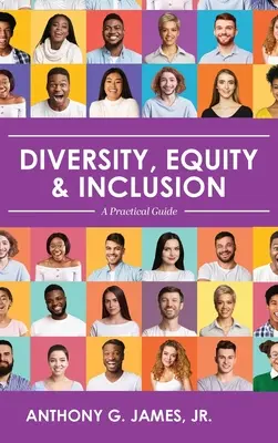 Diversitate, echitate și incluziune: Un ghid practic - Diversity, Equity, and Inclusion: A Practical Guide