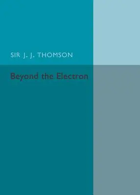 Dincolo de electron - Beyond the Electron