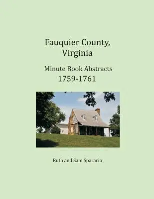 Fauquier County, Virginia, rezumate ale cărților de procese-verbale 1759-1761 - Fauquier County, Virginia Minute Book Abstracts 1759-1761