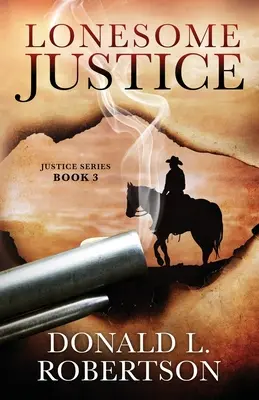 Lonesome Justice: Justice Series - Cartea 3 - Lonesome Justice: Justice Series - Book 3