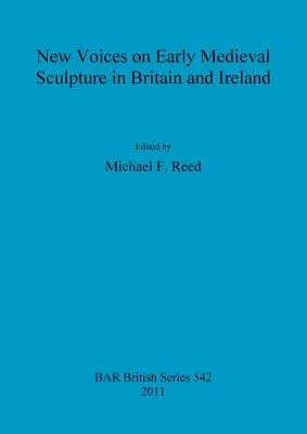 New Voices on Early Medieval Sculpture in Britain and Ireland