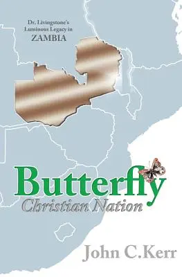 Națiunea creștină Butterfly: Moștenirea luminoasă a Dr. Livingstone în Zambia - Butterfly Christian Nation: Dr. Livingstone's Luminous Legacy in Zambia