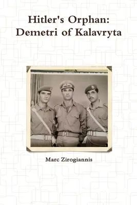 Orfanul lui Hitler: Demetri de Kalavryta - Hitler's Orphan: Demetri of Kalavryta
