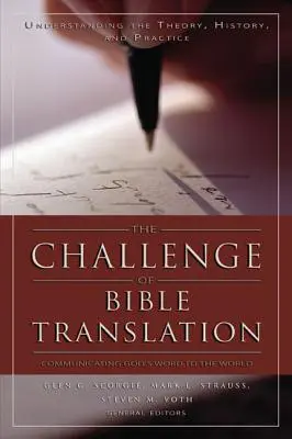Provocarea traducerii Bibliei: Comunicarea Cuvântului lui Dumnezeu către lume - The Challenge of Bible Translation: Communicating God's Word to the World
