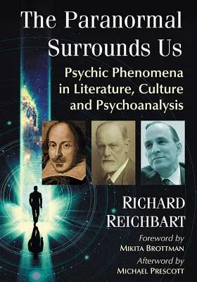 Paranormalul ne înconjoară: Fenomene psihice în literatură, cultură și psihanaliză - The Paranormal Surrounds Us: Psychic Phenomena in Literature, Culture and Psychoanalysis