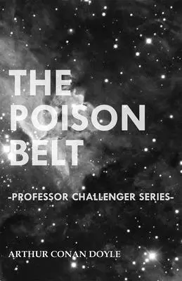 Centura otrăvită (Seria Profesorul Challenger) - The Poison Belt (Professor Challenger Series)
