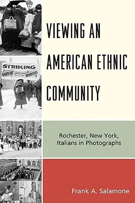 Vizualizarea unei comunități etnice americane: Rochester, New York, Italienii în fotografii - Viewing an American Ethnic Community: Rochester, New York, Italians in Photographs