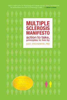 Manifestul sclerozei multiple: Acțiuni de luat, principii de trăit - Multiple Sclerosis Manifesto: Action to Take, Principles to Live By