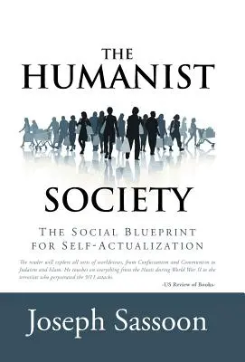 Societatea umanistă: Planul social pentru realizarea sinelui (The Social Blueprint for Self-Actualization) - The Humanist Society: The Social Blueprint for Self-Actualization