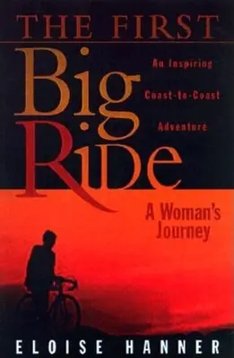 The First Big Ride: Călătoria unei femei - The First Big Ride: A Woman's Journey