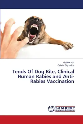 Tendințe De Mușcătură De Câine, Clinica Rabiei Umane și Vaccinarea Anti-Rabiei - Tends Of Dog Bite, Clinical Human Rabies and Anti-Rabies Vaccination