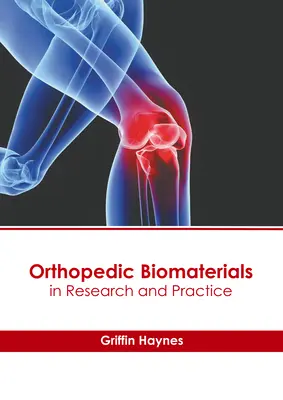 Biomateriale ortopedice în cercetare și practică - Orthopedic Biomaterials in Research and Practice