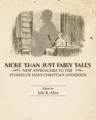 Mai mult decât simple basme: New Approaches to the Stories of Hans Christian Andersen - More Than Just Fairy Tales: New Approaches to the Stories of Hans Christian Andersen