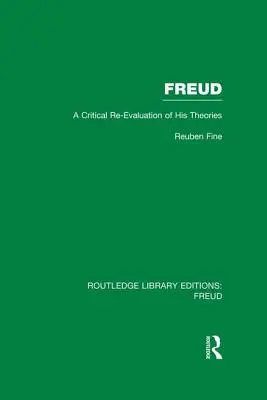 Freud (Rle: Freud): O reevaluare critică a teoriilor sale - Freud (Rle: Freud): A Critical Re-Evaluation of His Theories