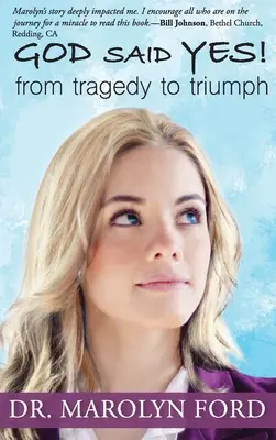 God Said Yes! De la tragedie la triumf - God Said Yes!: From Tragedy to Triumph