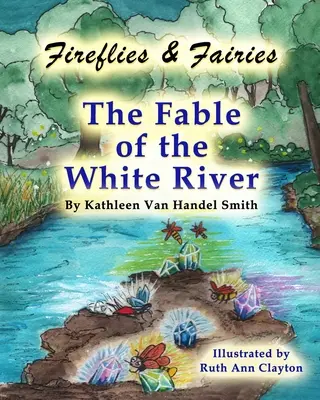 Licurici și zâne Fabula Râului Alb (The Fable of the White River) - Fireflies & Fairies The Fable of the White River