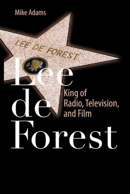 Lee de Forest: Regele radioului, televiziunii și filmului - Lee de Forest: King of Radio, Television, and Film