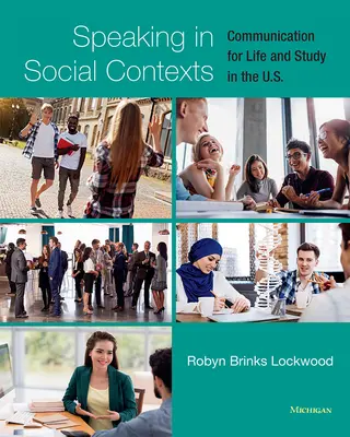 Vorbirea în contexte sociale: Comunicare pentru viață și studiu în S.U.A. - Speaking in Social Contexts: Communication for Life and Study in the U.S.