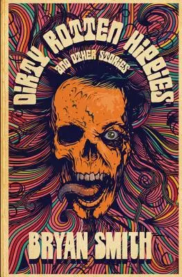 Dirty Rotten Hippies și alte povestiri - Dirty Rotten Hippies and Other Stories