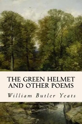 The Green Helmet și alte poezii - The Green Helmet and Other Poems
