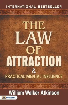 Legea atracției și influența mentală practică - The Law of Attraction and Practical Mental Influence