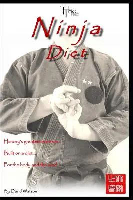 Dieta Ninja: Cei mai mari războinici ai istoriei, construiți pe o dietă, pentru corp și minte - Lecții Ketogenic Paleo de la Ninja. - The Ninja Diet: History's Greatest Warriors, Built on a Diet, for the Body and the Mind - Ketogenic Paleo lessons from the Ninja.