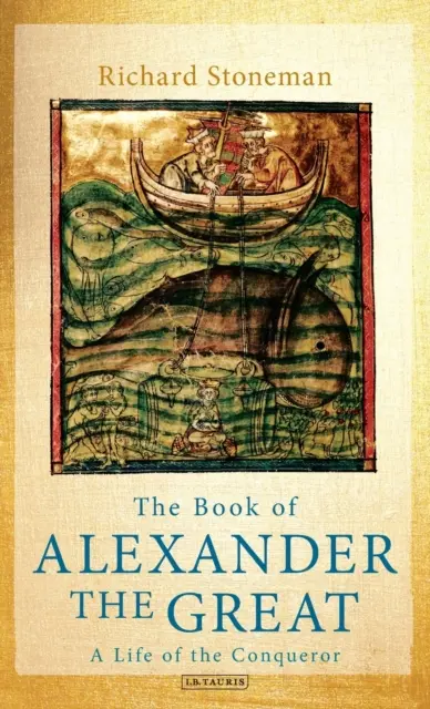 Cartea lui Alexandru cel Mare: O viață a cuceritorului - The Book of Alexander the Great: A Life of the Conqueror