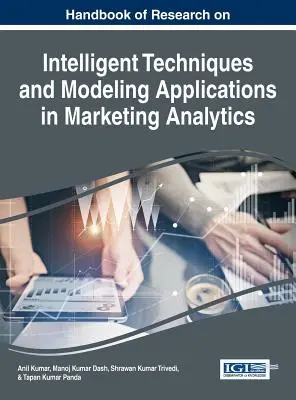 Manual de cercetare privind tehnicile inteligente și aplicațiile de modelare în analiza de marketing - Handbook of Research on Intelligent Techniques and Modeling Applications in Marketing Analytics