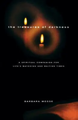 Comorile întunericului: Un însoțitor spiritual pentru momentele de veghe și așteptare ale vieții - The Treasures of Darkness: A Spiritual Companion for Life's Watching and Waiting Times
