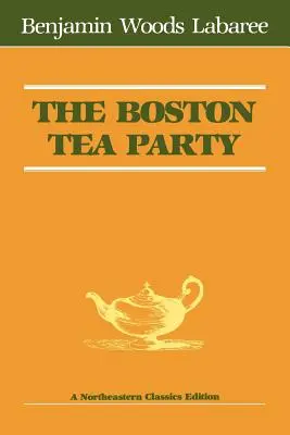 Partidul ceaiului din Boston - The Boston Tea Party