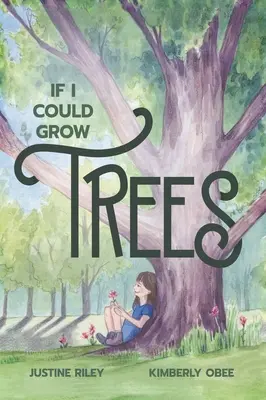 Dacă aș putea crește copaci - If I Could Grow Trees
