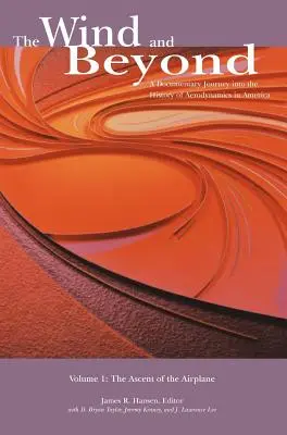 The Wind and Beyond: O călătorie documentară în istoria aerodinamicii în America. Volumul 1: Ascensiunea avionului în America (NA - The Wind and Beyond: A Documentary Journey into the History of Aerodynamics in America. Volume 1: The Ascent of the Airplane in America (NA