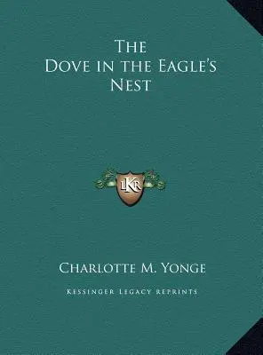 Porumbelul din cuibul vulturului (The Dove in the Eagle's Nest) - The Dove in the Eagle's Nest