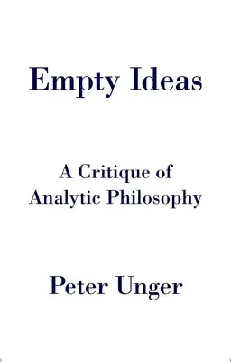 Idei goale: O critică a filosofiei analitice - Empty Ideas: A Critique of Analytic Philosophy