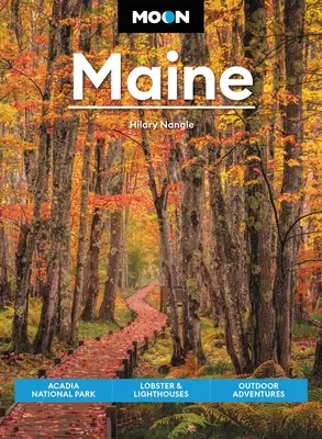 Luna Maine: Parcul Național Acadia, Homari și faruri, Aventuri în aer liber - Moon Maine: Acadia National Park, Lobster & Lighthouses, Outdoor Adventures