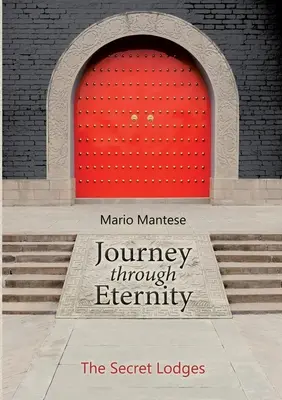 Călătorie prin eternitate: Lojile secrete - Journey through Eternity: The Secret Lodges