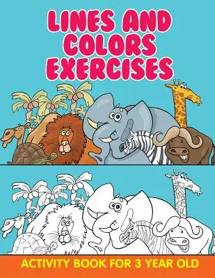 Exerciții pentru linii și culori: Carte de activități pentru copii de 3 ani - Lines and Colors Exercises: Activity Book For 3 Year Old
