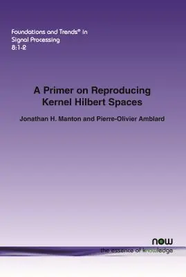Un abecedar privind reproducerea spațiilor Hilbert Kernel - A Primer on Reproducing Kernel Hilbert Spaces