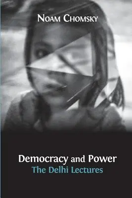 Democracy and Power: The Delhi Lectures (ediție aprobată de autor) - Democracy and Power: The Delhi Lectures (author-approved edition)