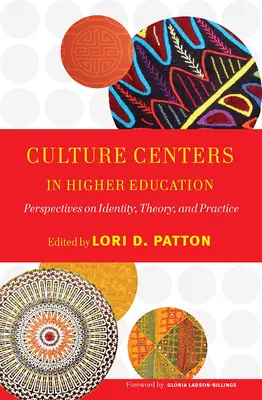 Centre culturale în învățământul superior: Perspective privind identitatea, teoria și practica - Culture Centers in Higher Education: Perspectives on Identity, Theory, and Practice