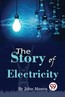 Povestea electricității - The Story Of Electricity