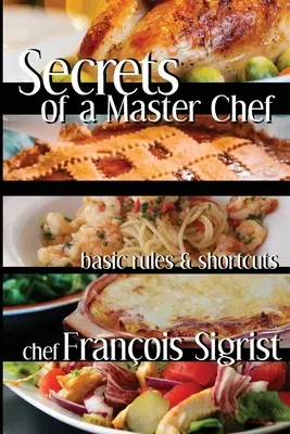 Secretele unui maestru bucătar: Reguli de bază și scurtături - Secrets of a Master Chef: Basic Rules and Shortcuts
