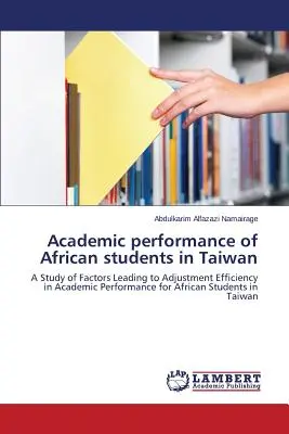 Performanțele academice ale studenților africani din Taiwan - Academic performance of African students in Taiwan