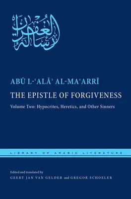 Epistola iertării, volumul doi: Sau, o iertare pentru a intra în grădină: Ipocriți, eretici și alți păcătoși - The Epistle of Forgiveness, Volume Two: Or, a Pardon to Enter the Garden: Hypocrites, Heretics, and Other Sinners