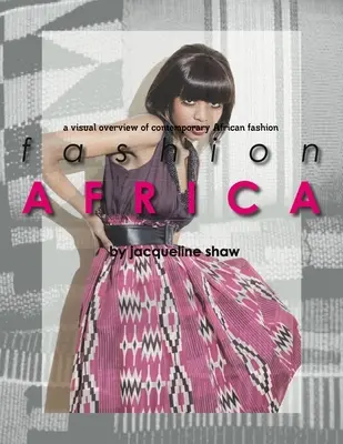 Fashion Africa - O prezentare vizuală a modei africane contemporane - Fashion Africa - A Visual Overview of Contemporary African Fashion