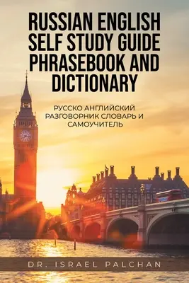 Ghid de autoevaluare rusă-engleză Phrasebook and Dictionary: Русско Английl - Russian English Self Study Guide Phrasebook and Dictionary: Русско Английl