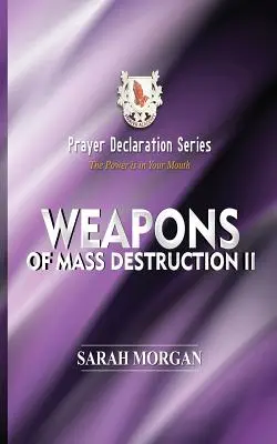 Seria Declarației de Rugăciune: Arme de distrugere în masă II - Prayer Declaration Series: Weapons of Mass Destruction II