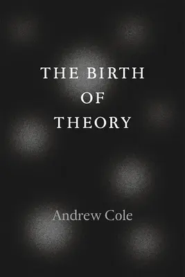 Nașterea teoriei - The Birth of Theory