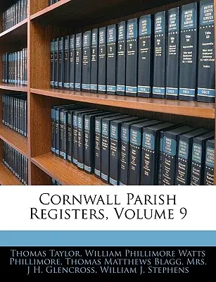 Registre parohiale din Cornwall, volumul 9 - Cornwall Parish Registers, Volume 9