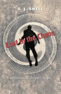 Pierdut în haos: imanență, disperare, speranță - Lost in the Chaos: Immanence, Despair, Hope